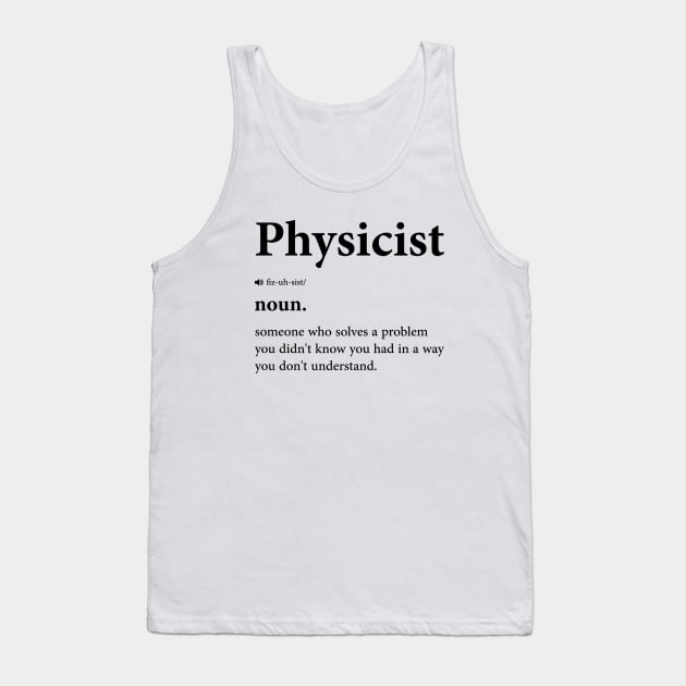 Funny Physicist Definition - Physics And Science Enthusiast Design Tank Top by BenTee